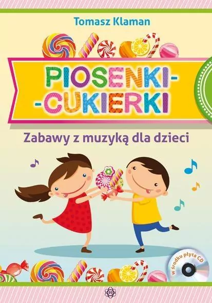 Piosenki cukierki. Zabawy z muzyką dla dzieci - tantis.pl
