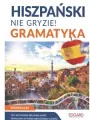 Hiszpański nie gryzie! Gramatyka. Poziom A2-B2 - tantis.pl