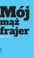 Mój mąż frajer - tantis.pl