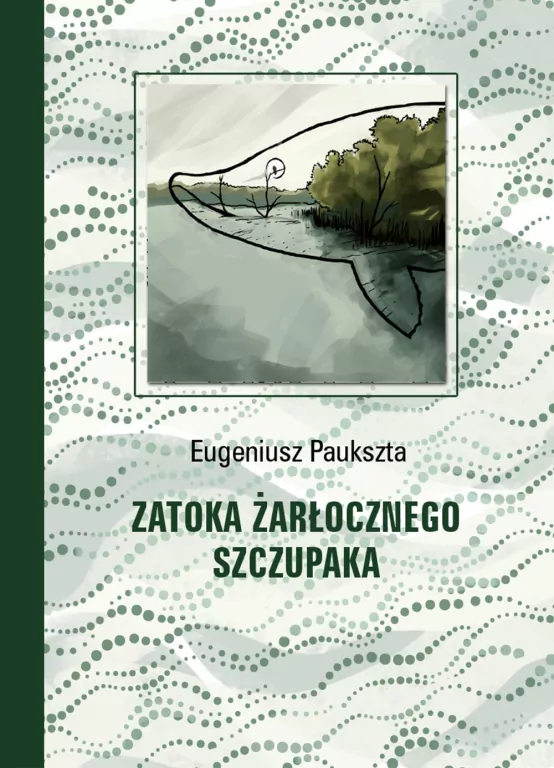 Zatoka Żarłocznego Szczupaka - tantis.pl