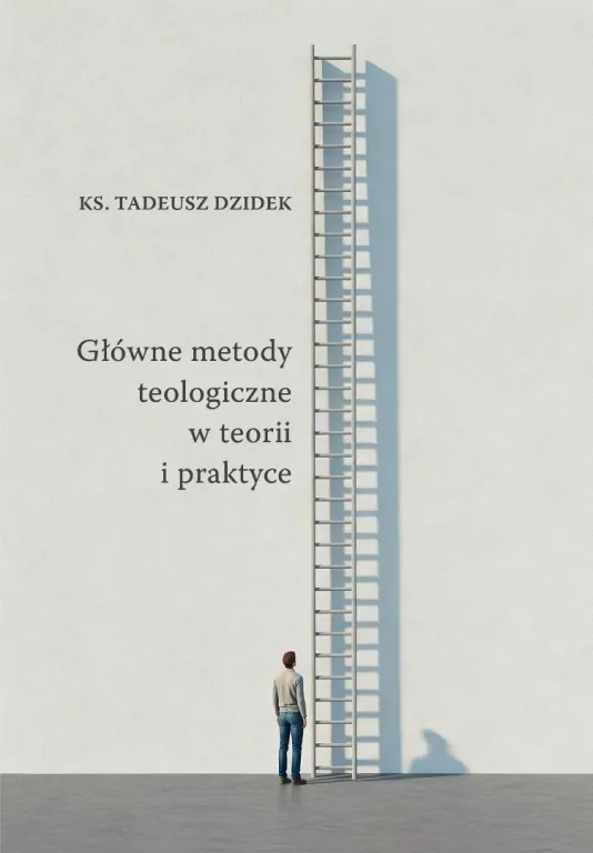 Główne metody teologiczne w teorii i praktyce - tantis.pl