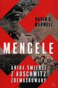 Mengele. Anioł Śmierci z Auschwitz zdemaskowany - tantis.pl