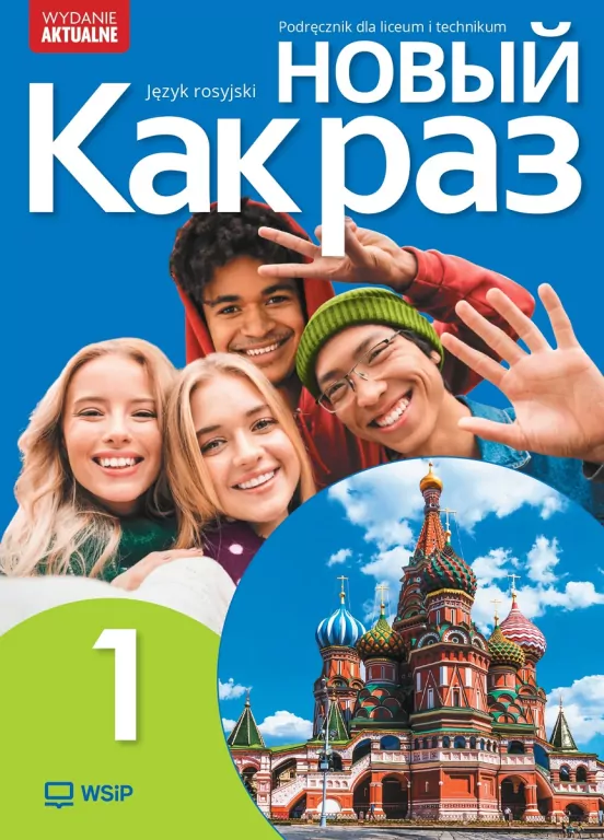 Nowyj Kak raz 1. Język rosyjski. Podręcznik do liceum i technikum. Wydanie aktualne - tantis.pl