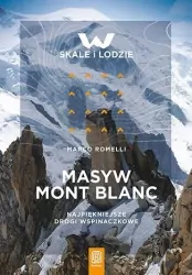 Masyw Mont Blanc. W skale i lodzie