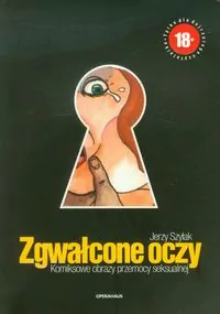 Zgwałcone oczy. Komiksowe obrazy przemocy seksualnej - tantis.pl