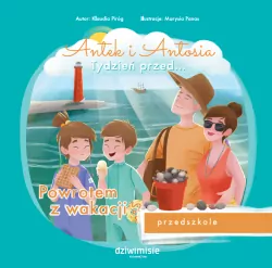 Antek i Antosia Tydzień przed.. powrotem z wakacji