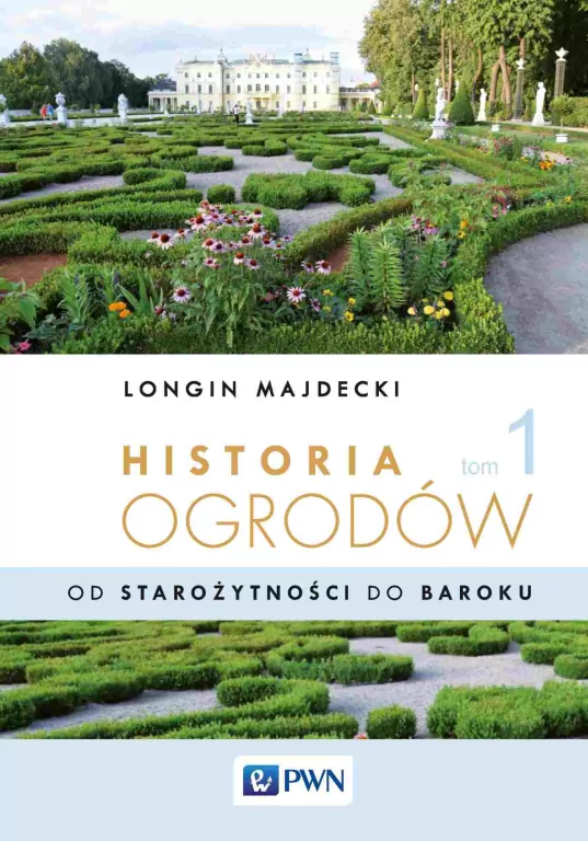 Historia ogrodów. Tom 1 - tantis.pl