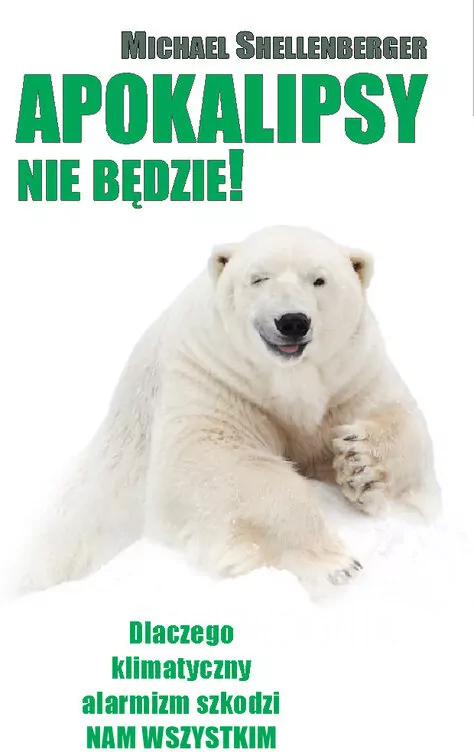 Apokalipsy Nie Będzie! Dlaczego klimatyczny alarmizm szkodzi nam wszystkim - tantis.pl