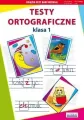 Testy ortograficzne. Klasa 1 - tantis.pl
