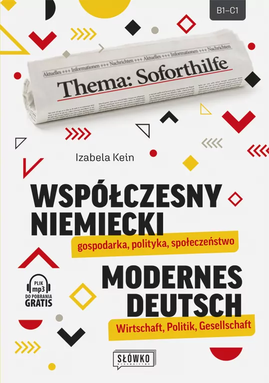 Współczesny niemiecki: gospodarka, polityka, społeczeństwo. Modernes Deutsch: Wirtschaft, Politik, Gesellschaft - tantis.pl