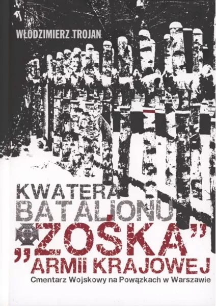 Kwatera Batalionu "Zośka" AK Cmentarz Wojskowy... - tantis.pl