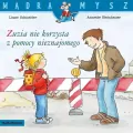 Mądra Mysz. Zuzia nie korzysta z pomocy nieznajome - tantis.pl