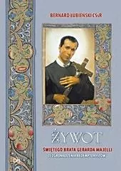 Żywot świętego brata Gerarda Majelli ze Zgromadzenia Redemptorystów - tantis.pl