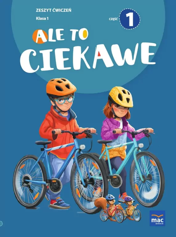 Ale to ciekawe! Zeszyt ćwiczeń. Klasa 1. Część 1 - tantis.pl