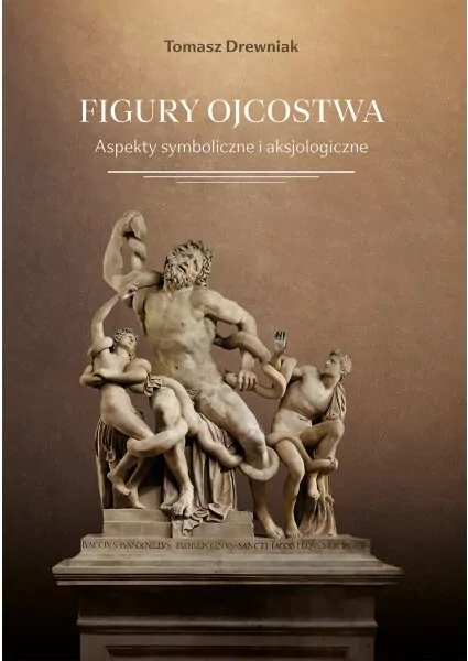 Figury ojcostwa. Aspekty symboliczne i aksjologiczne - tantis.pl