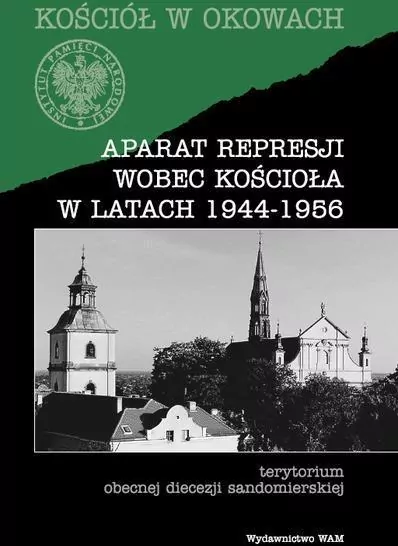 Aparat represji wobec kościoła w latach 1944-1956 - tantis.pl