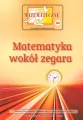 Miniatury matematyczne 24. Matematyka wokół zegara - tantis.pl