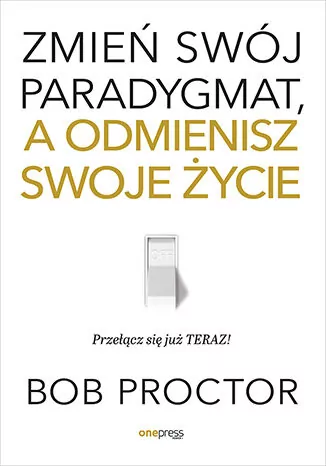 Zmień swój paradygmat, a odmienisz swoje życie - tantis.pl