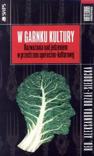 W garnku kultury. Rozważania nad jedzeniem w przestrzeni społeczno-kulturowej - tantis.pl