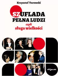 Szuflada pełna ludzi czyli sługa wielkości