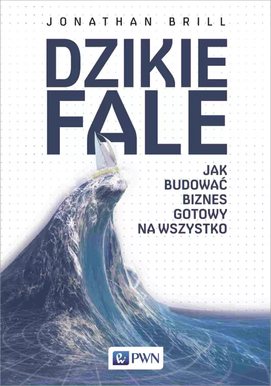 Dzikie fale. Jak budować biznes gotowy na wszystko - tantis.pl