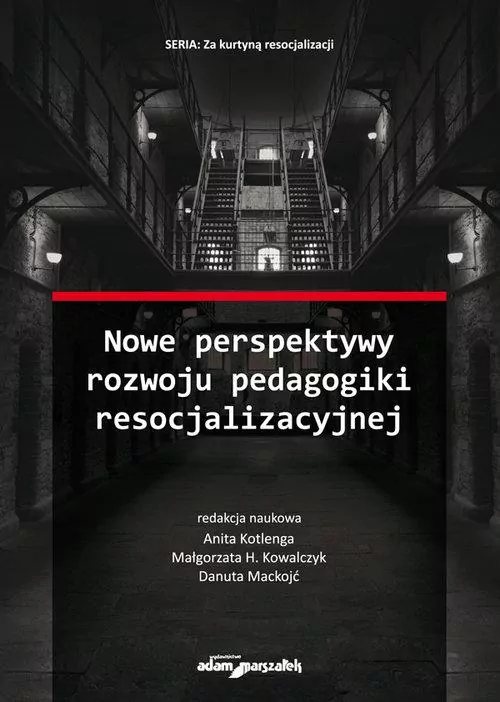 Nowe perspektywy rozwoju pedagogiki resocjalizacyjnej - tantis.pl