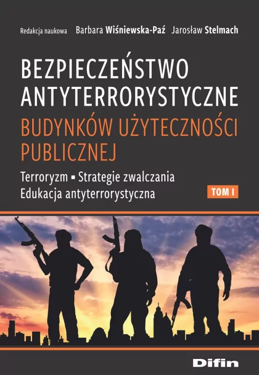 Bezpieczeństwo antyterrorystyczne budynków użyteczności publicznej Tom 1 - tantis.pl