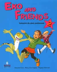 Eko And Friends 2. Podręcznik. Szkoła Podstawowa. Język angielski