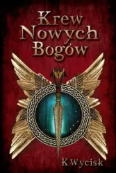 Krew Nowych Bogów. Tom 1