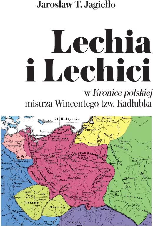 Lechia i Lechici w Kronice polskiej mistrza Wincentego tzw. Kadłubka - tantis.pl