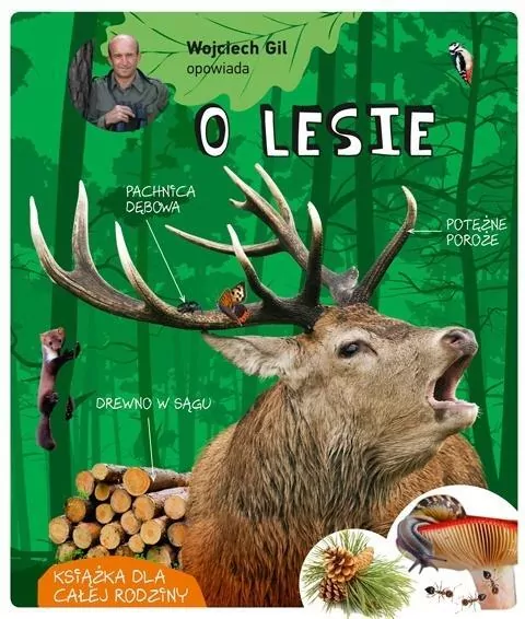 Wojciech Gil opowiada o lesie - tantis.pl