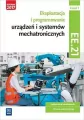 Eksploatacja i programowanie urządzeń i systemów mechatronicznych. Kwalifikacja EE.21. Podręcznik. Część 1 - tantis.pl