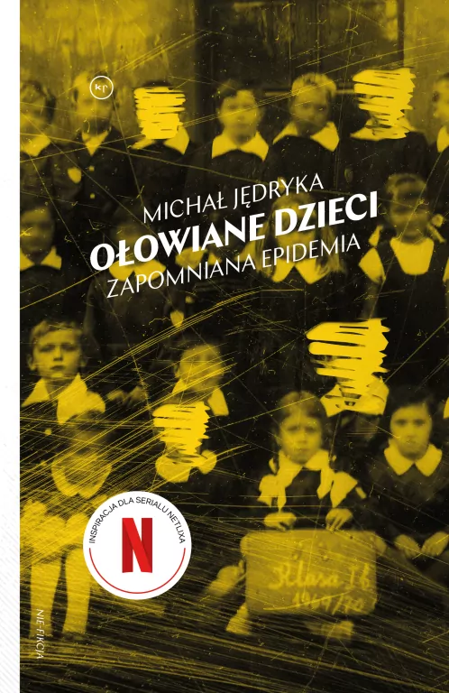 Ołowiane dzieci. Zapomniana epidemia. Nie-fikcja - tantis.pl