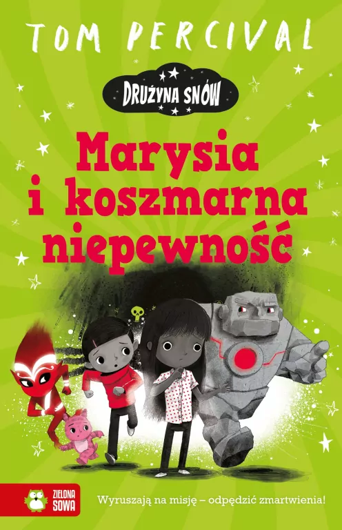 Drużyna Snów. Marysia i koszmarna niepewność - tantis.pl