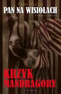 Krzyk mandragory. Pan na Wisiołach. Tom 2