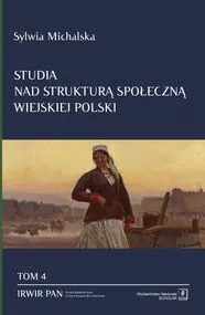 Studia nad strukturą społeczną wiejskiej Polski Tom. 4 - tantis.pl