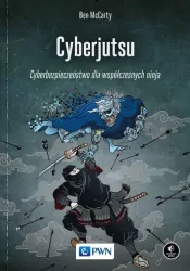 Cyberjutsu. Cyberbezpieczeństwo dla...