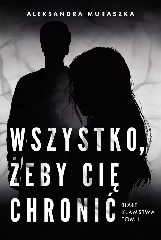 Białe kłamstwa T.2 Wszystko, żeby cię chronić - tantis.pl
