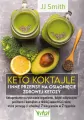 Keto koktajle i inne przepisy na osiągnięcie zdrowej ketozy. Ketogeniczne oczyszczanie organizmu, dzięki odżywczym posiłkom i koktajlom o niskiej zawartości cukru, które pomogą ci schudnąć 7 kilogramów w 2 tygodnie - tantis.pl