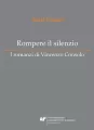 Rompere il silenzio. I romanzi di Vincenzo Consolo - tantis.pl