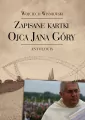Zapisane kartki ojca Jana Góry. Antologia - tantis.pl