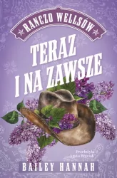 Ranczo Wellsów T.1 Teraz i na zawsze