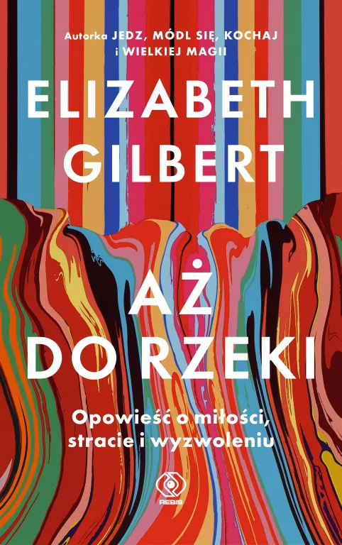 Aż do rzeki. Opowieść o miłości, stracie i wyzwoleniu - tantis.pl