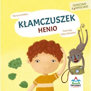 Dzieciaki kłopociaki. Kłamczuszek Henio - tantis.pl
