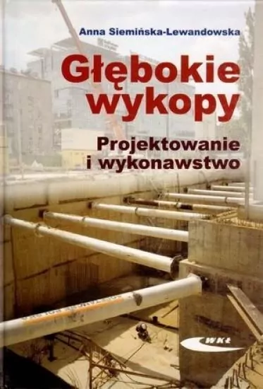 Głębokie wykopy. Projektowanie i wykonawstwo - tantis.pl