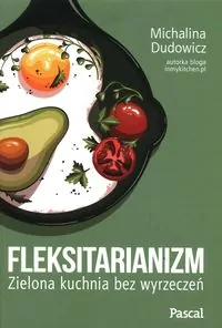 Fleksitarianizm. Zielona kuchnia bez wyrzeczeń - tantis.pl