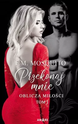 Przekonaj mnie. Oblicza miłości. Tom 1