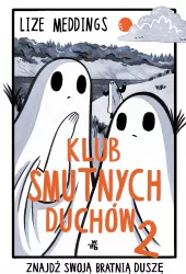 Klub Smutnych Duchów 2. Znajdź swoją bratnią duszę