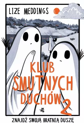 Klub Smutnych Duchów 2. Znajdź swoją bratnią duszę