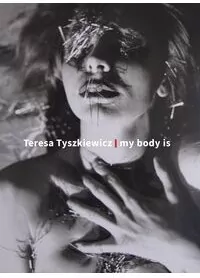 Teresa Tyszkiewicz. My body is - tantis.pl